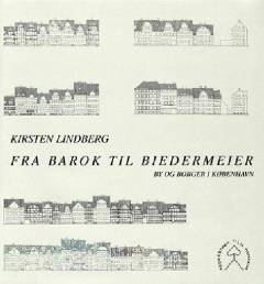 Fra barok til biedermeier : by og borger i København