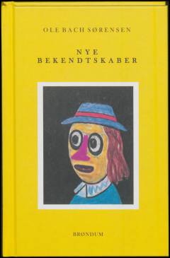 Nye bekendtskaber : malerier af Ole Bach Sørensen