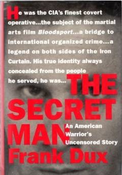 The secret man : an American warrior's uncensored story