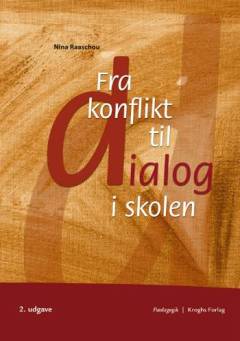 Fra konflikt til dialog i skolen : overvejelser og værktøjer