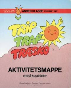 Træsko : anden klasse = emnebog 1 og 2. Aktivitetsmappe med kopisider