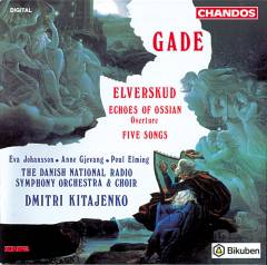 Elverskud, opus 30: Efterklange af Ossian, a-mol, opus 1: Fünf Gesänge, opus 13