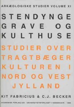 Stendyngegrave og kulthuse : studier over tragtbægerkulturen i Nord- og Vestjylland