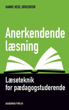 Anerkendende læsning : læseteknik for pædagogstuderende