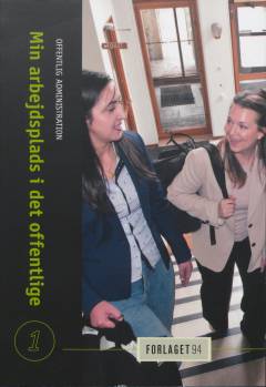 Offentlig administration. Bind 1 : Min arbejdsplads i det offentlige