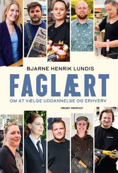 Faglært : om at vælge uddannelse og erhverv