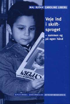 Veje ind i skriftsproget : i fællesskab og på egen hånd