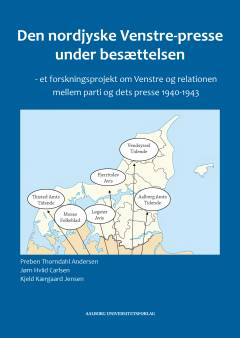 Den nordjyske Venstre-presse under besættelsen : et forskningsprojekt om Venstre og relationen mellem parti og dets presse 1940-1943