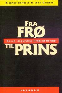 Fra frø til prins : Neuro Lingvistisk Programmering