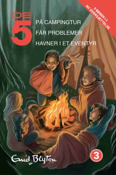 De 5 på campingtur: De 5 får problemer: De 5 havner i et eventyr