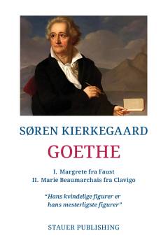 Goethe : I. Margrete fra Faust : II. Marie Beaumarchais fra Clavigo