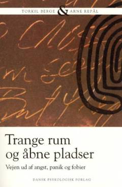 Trange rum og åbne pladser : vejen ud af angst, panik og fobier