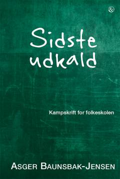 Sidste udkald : kampskrift for folkeskolen