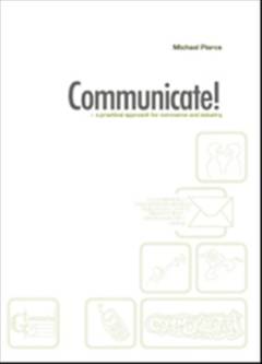 Communicate! : a practical approach for commerce and industry