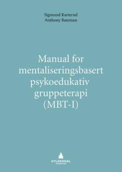 Manual for mentaliseringsbasert psykoedukativ gruppeterapi (MBT-I)