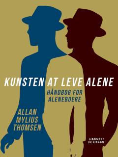 Kunsten at leve alene : håndbog for aleneboere