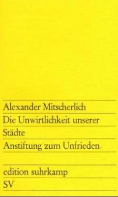 Die Unwirklichkeit unserer Städte : Anstiftung zum Unfrieden