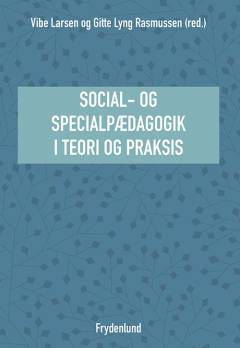 Social- og specialpædagogik i teori og praksis