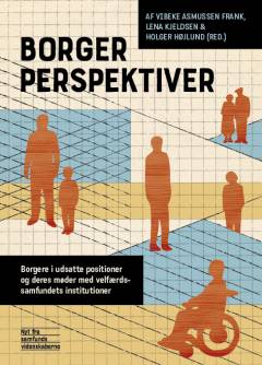 Borgerperspektiver : borgere i udsatte positioner og deres møder med velfærdssamfundets institutioner