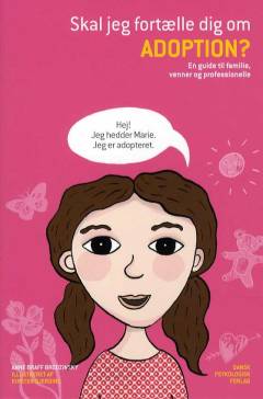 Skal jeg fortælle dig om adoption? : en guide til familie, venner og professionelle