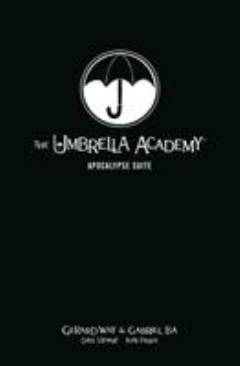The Umbrella Academy. Volume 1 : Apocalypse suite