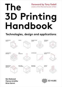 The 3D Printing Handbook : Technologies, design and applications