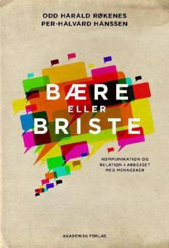 Bære eller briste : kommunikation og relation i arbejdet med mennesker