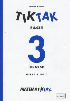 Matematiktak for 3. klasse -- Tiktak, facit, hefte 1 og 2