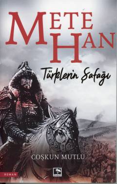 Mete Han : Türklerin Şafağı