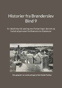 Historier fra Brønderslev : en lokalhistorisk samling med fortællinger. Bind 9