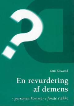 En revurdering af demens : personen kommer i første række