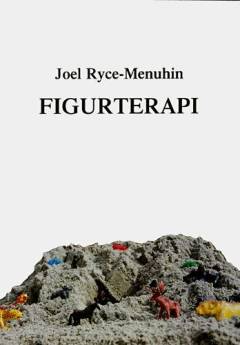 Jungiansk sandleg : den virkningsfulde terapi : figurterapi