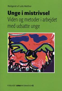 Unge i mistrivsel : viden og metoder i arbejdet med udsatte unge