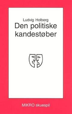 Den Politiske Kandestøber : Comoedie udi fem Acter