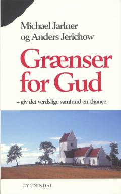 Grænser for Gud : giv det verdslige samfund en chance