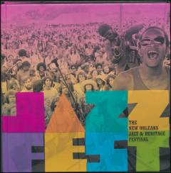 Jazz Fest : the New Orleans Jazz & Heritage Festival