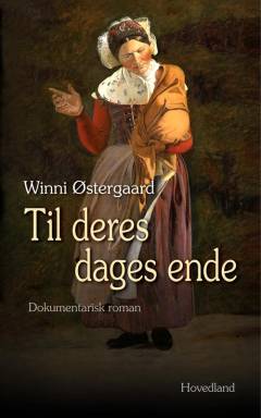Til deres dages ende : Helvigs liv og slægt : dokumentarisk roman