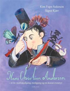 Hans Christian Andersen : et liv med modgang, medgang og en masse eventyr