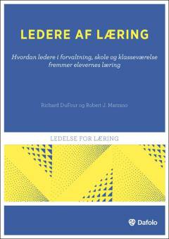 Ledere af læring : hvordan ledere i forvaltning, skole og klasseværelse fremmer elevernes læring