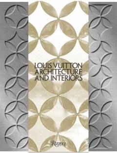 Louis Vuitton : architecture and interiors