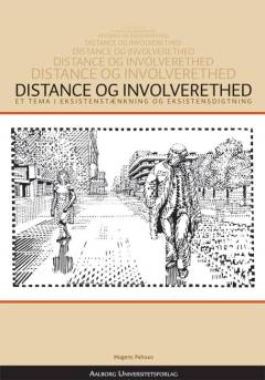 Distance og involverethed : et tema i eksistenstænkning og eksistensdigtning