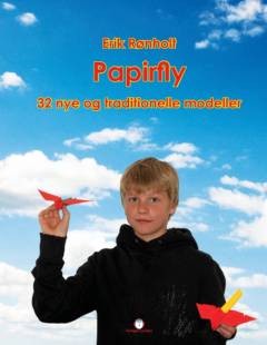 Papirfly : 32 nye og traditionelle modeller