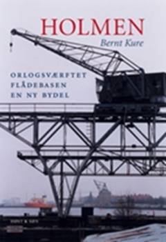 Holmen : orlogsværftet, flådebasen - en ny bydel