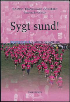 Sygt sund! : perspektiver på sundhed og samfund