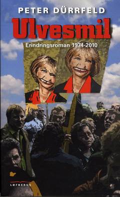 Ulvesmil : erindringsroman 1974-2010