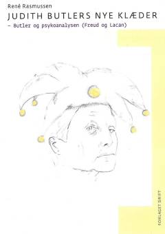 Judith Butlers nye klæder : Butler og psykoanalysen (Freud og Lacan)