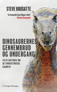 Dinosaurernes gennembrud og undergang : en ny historie om de historiske kæmper