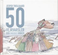 50 vejrvarsler der (måske) virker