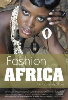 Fashion Africa : a visual overview of contemporary African fashion