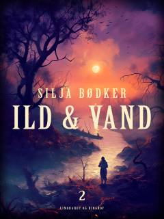 Ild & vand. Bind 2